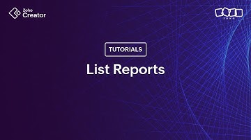 Create and Customize List Report | Zoho Creator Tutorial