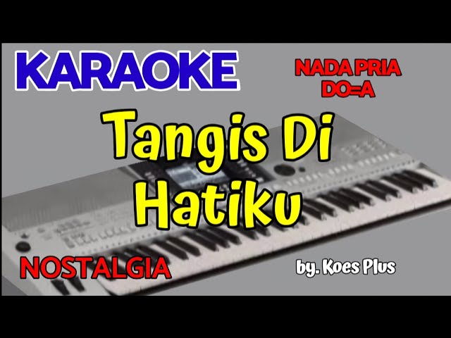 Koes Plus | Tangis Dihatiku | Karaoke Nada Pria | Cover #pakdewan950 class=