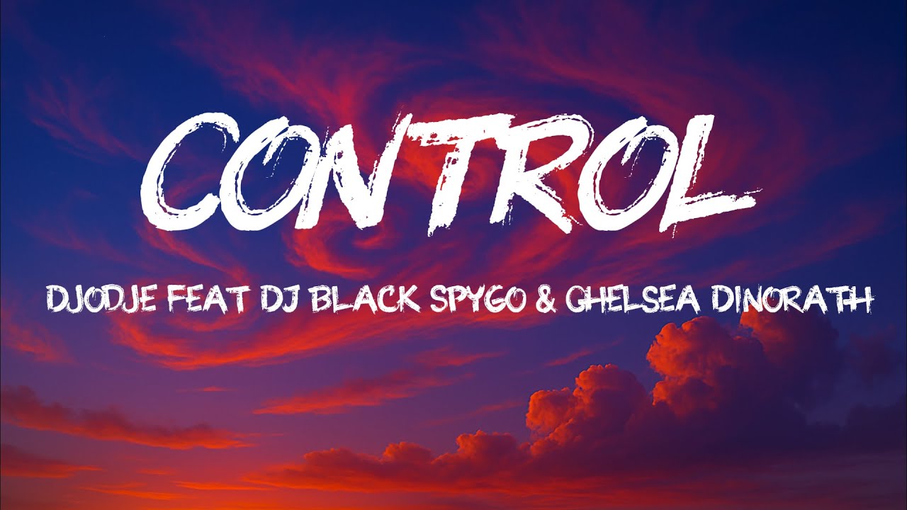 Chelsea Dinorath (feat. Djodje & DJ Black Spygo) - Control 