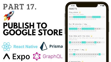 Part 17.1 - Publish to the Google Store- Uzual.App Habit & Mood tracker app - React Native & graphQL