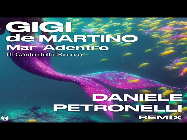 Gigi de Martino_Mar Adentro (Il Canto Della Sirena) (Daniele Petronelli Rmx)