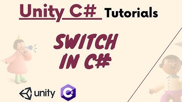 Learn C# with Unity - SWITCH STATEMENTS