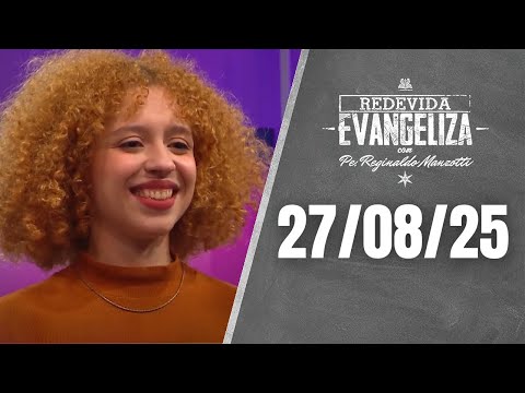 REDEVIDA Evangeliza - 27/08/25
