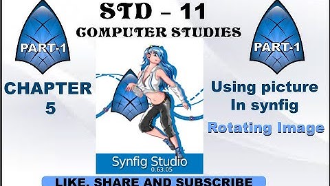STD 11 COMPUTER CHAPTER 5 USING PICTURE IN SYNFIG PART 1 ENGLISH MEDIUM