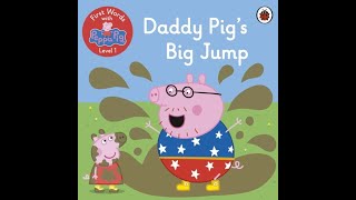 Reading Peppa Pig book - Daddy Pig's Big Jump - First Words