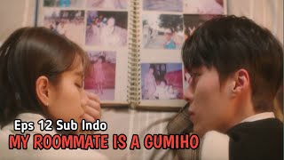 [SUB INDO] MY ROOMMATE IS A GUMIHO EP 12