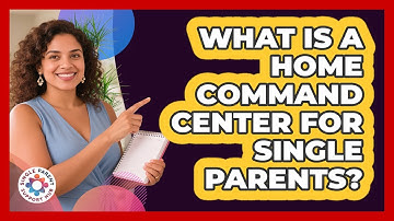 What Is A Home Command Center For Single Parents? - Single Parent Support Hub