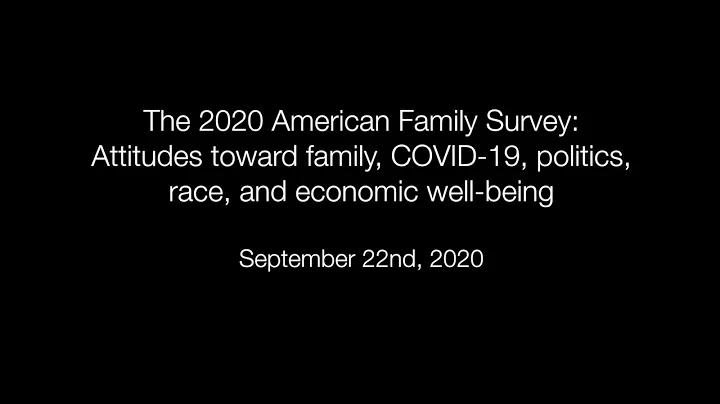 The 2020 American Family Survey: Attitudes toward family, COVID-19, politics, race, and economic... - DayDayNews