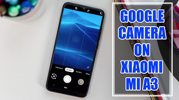How to Install Google Camera on Xiaomi Mi A3 | Comparision