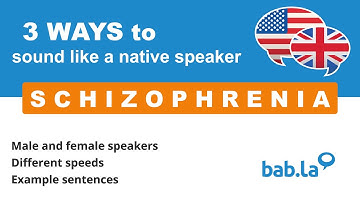 SCHIZOPHRENIA pronunciation | Improve your language with bab.la