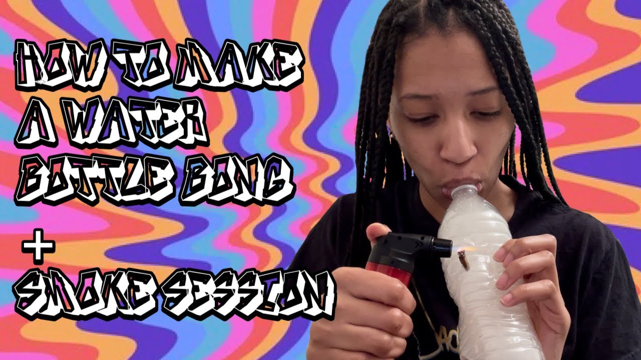 How To Make A Water Bottle Bong | Smoke Session