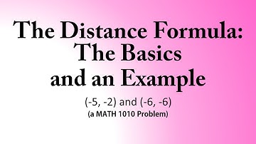 The Distance Formula: The Basics  and an Example (a MATH 1010 Problem)