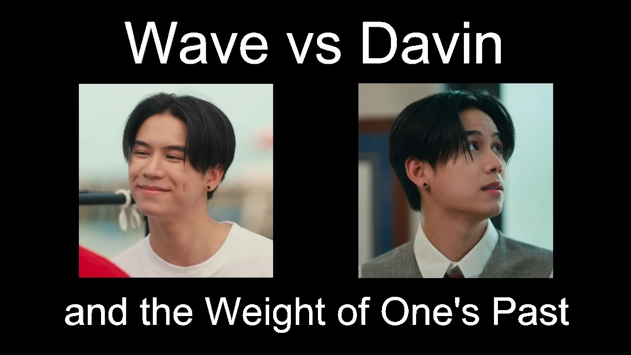 Wave vs Davin and the Weight of One's Past ❤️‍🩹 💭