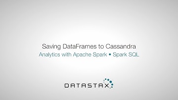 DS320.45 Spark SQL: Saving DataFrames to Cassandra | DataStax Enterprise Analytics