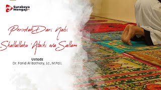 Beliau Memerintahkan Kita Untuk Shalat Berjama'ah - Ustadz Dr. Farid Al Bathoty, Lc., M.Pd.I.