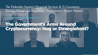 The Government’s Arms Around Cryptocurrency: Hug or Stranglehold