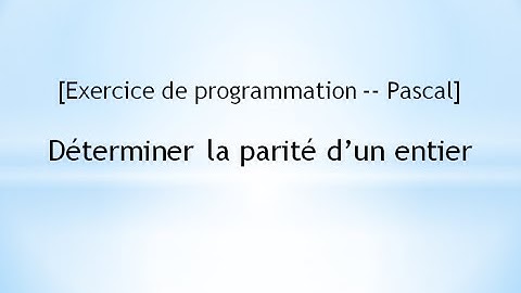 [Exercice de programmation -- Pascal]  Déterminer la parité d’un entier