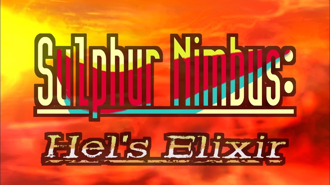 video Sulphur Nimbus: Hel's Elixer