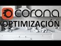 Corona Renderer Optimización