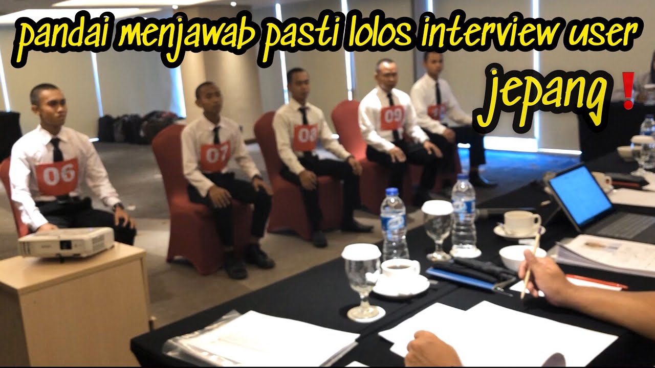 TES SELEKSI INTERVIEW USER JEPANG PART #2