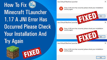 ✅ Fix Minecraft TLauncher 1.17 A JNI Error Has Occurred Please Check Your Installation & Try Again