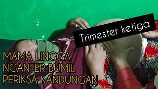 BUMIL PERIKSA KANDUNGAN TRIMESTER KETIGA