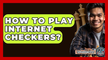 How To Play Internet Checkers? - The Board Game Xpert