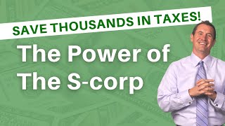 The POWER of the SCorp, you NEED to know this for your business!