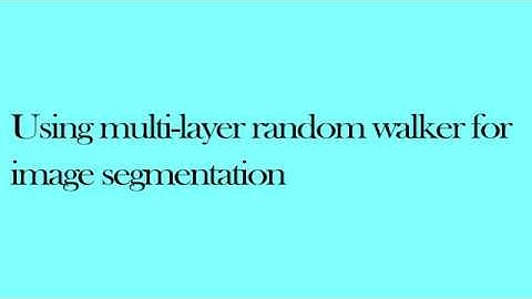 Using multi layer random walker for image segmentation |Image Segmentation Projects |Matlab Projects