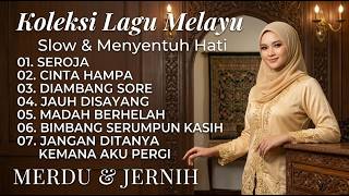 KOLEKSI LAGU MELAYU   -  IRAMA MELAYUSlow • Romantis • Melankolis • Penuh Rasa_128k