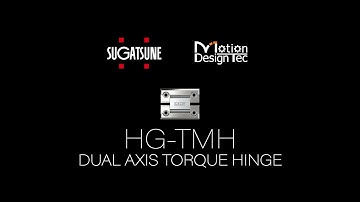 [FEATURE] Learn More About our HG-TMH DUAL AXIS TORQUE HINGE - Sugatsune Global