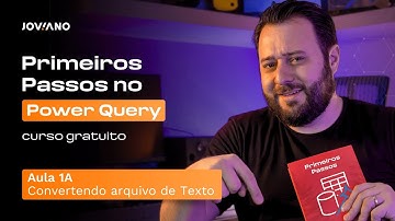 Curso Grátis de Power Query [Aula 1A] Convertendo Arquivo de Texto