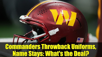 Commanders Throwback Uniforms, Name Stays: What