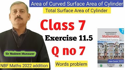Class 7 Exercise 11.5 Q no 7 NBF Maths Ex 11.5 How Find  surface area of cylinder Sir Nadeem Munawar