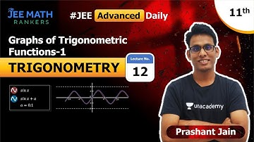 Class XI JEE Trigonometry | Graphs of Trigonometric Functions-1 | JEE Maths Rankers | Prashant Jain