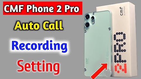CMF Phone 2 Pro Automatic Calls Record Kaise Kare/How to auto call recording in cmf phone 2 pro 5g