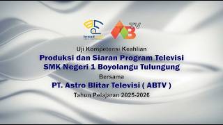 UJI KOMPETENSI KEAHLIAN PRODUKSI DAN SIARAN PROGRAM TELEVISI SMKN 1 BOYOLANGU BERSAMA ABTV BLITAR