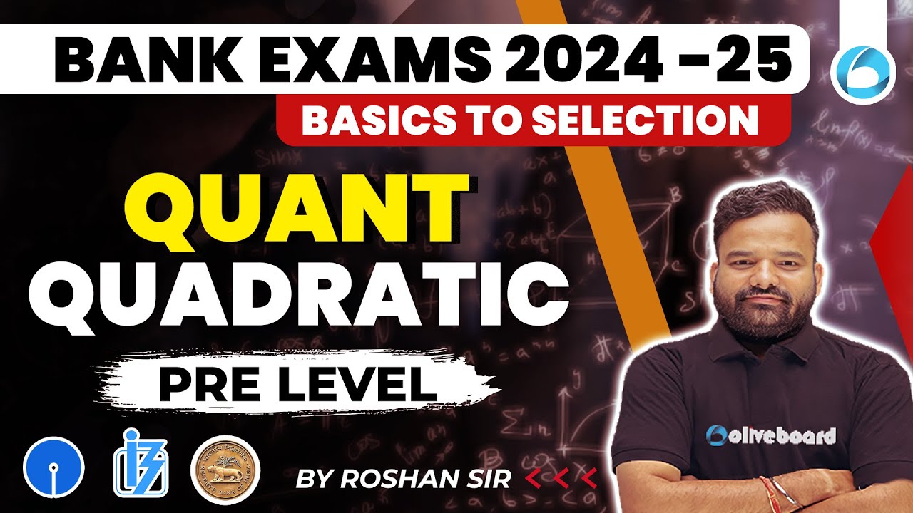 Bank Exams 2024 -25 | Basics To Selection | Quant | Quadratic Pre Level ...