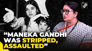 “Maneka Gandhi was stripped, assaulted…” Smriti Irani reveals shocking incident in Amethi