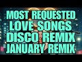 🎸 MOST REQUESTED LOVE SONGS ON JANUARY (  DISCO REMIX 2025 ) 🎸ENJOY WATCHING AND LISTENING EVERYONE