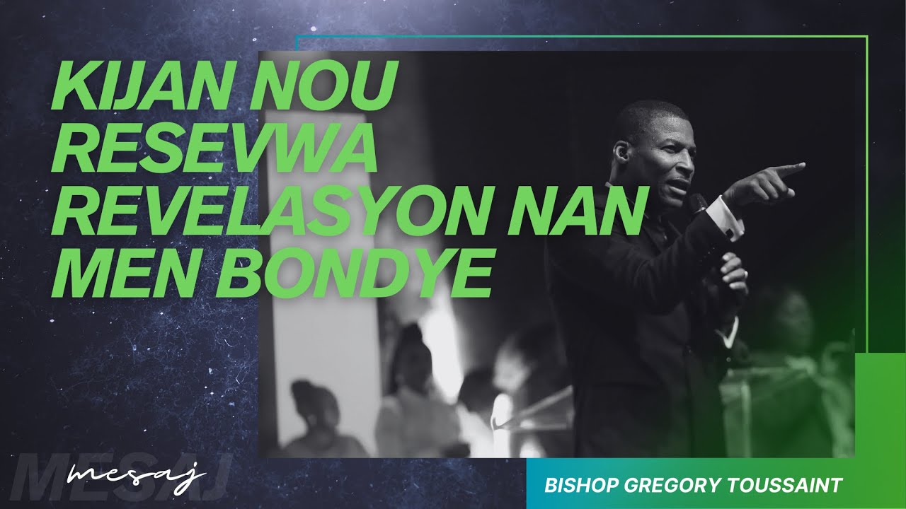 Ki Jan Nou Resevwa Revelasyon Nan Men Bondye? | Bishop Gregory Toussaint Message