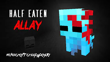 Minecraft Creepypasta | HALF EATEN ALLAY