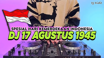 DJ 17 AGUSTUS 1945 FULL BASS 2025 - HARI KEMERDEKAAN 17 AGUSTUS REMIX TIKTOK TERBARU 2025