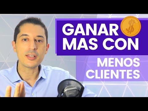 🥇 Cómo GANAR MÁS Dinero con MENOS CLIENTES