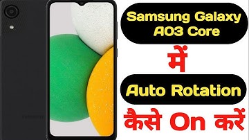 How to enable auto rotation in Samsung Galaxy A03 Core || Samsung Galaxy A03 Core auto rotation mode