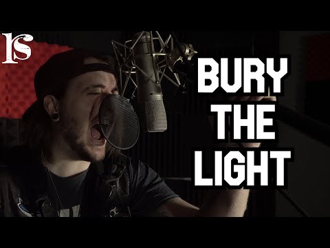 'Bury The Light'