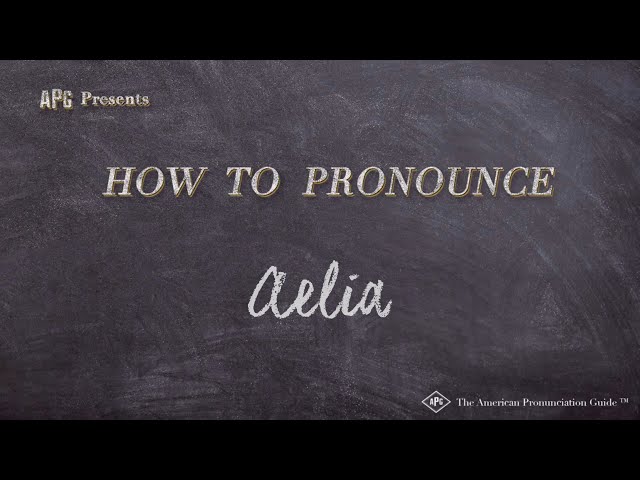 How to Pronounce Aelia (Real Life Examples!) class=