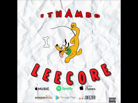 LeeCore - iThAmBo (Prod by Biggy Lass and Luu Dee Vinyl) - Official Audio