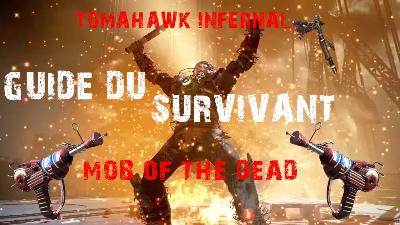 Tutoriel Guide Du Survivant Secret Mob Of The Dead Tomahawk 