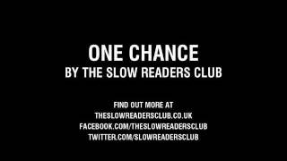 The Slow Readers Club - One Chance